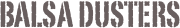 Balsa dusters 